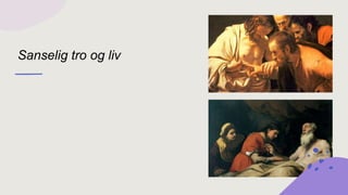 Sanselig tro og liv
 