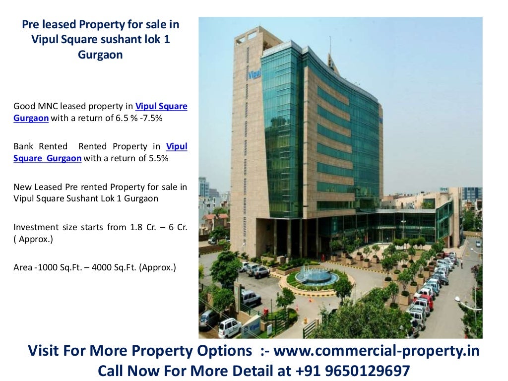 Pre leased property for sale in vipul square sushant lok gurgaon 9650129697