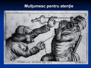 Mulţumesc pentru atenţie
 