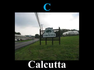 C
Calcutta
 
