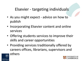 More than just producing scholarly publications
https://www.publishingcampus.elsevier.com/
 