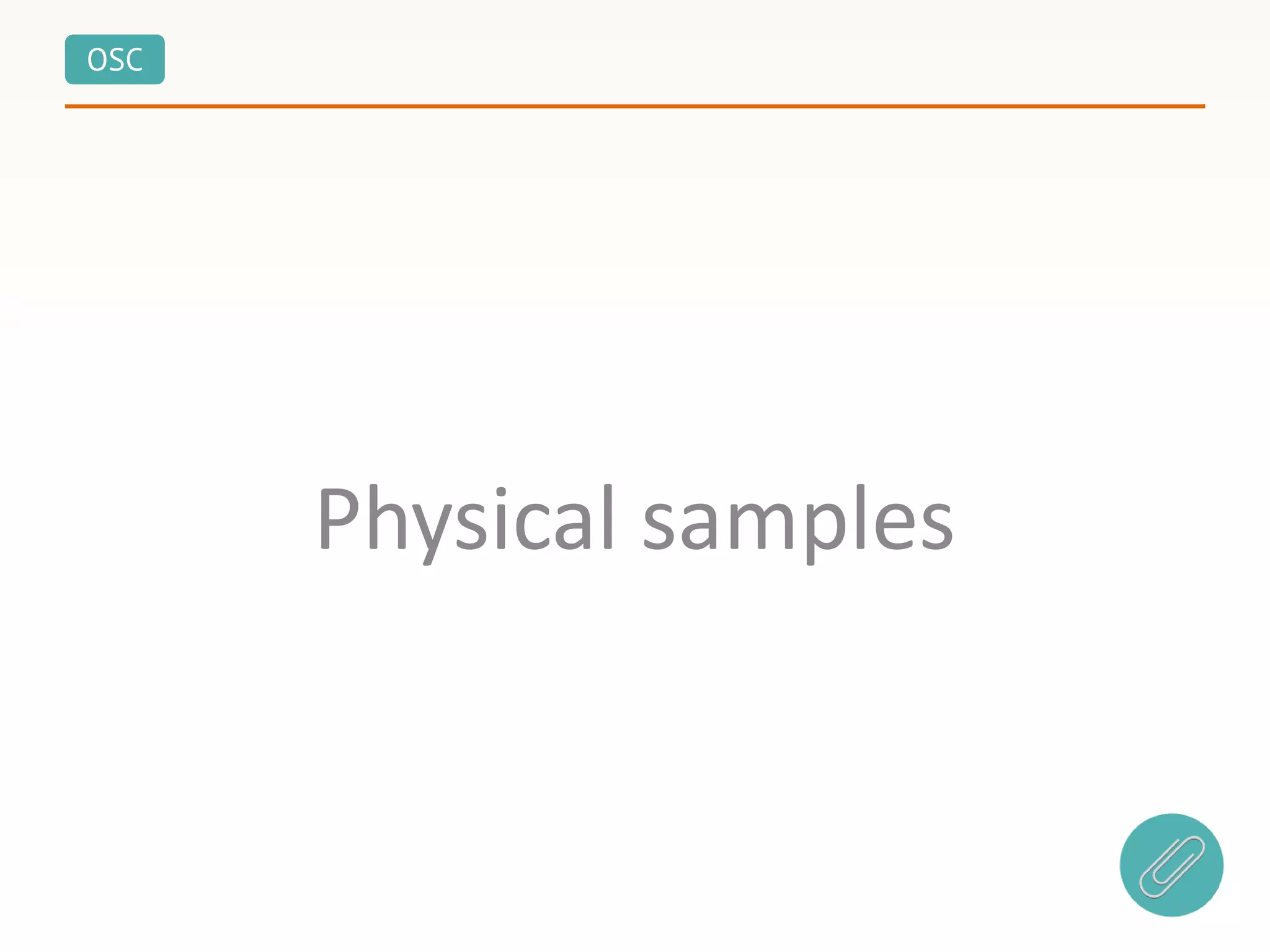 OSC
Physical samples
 