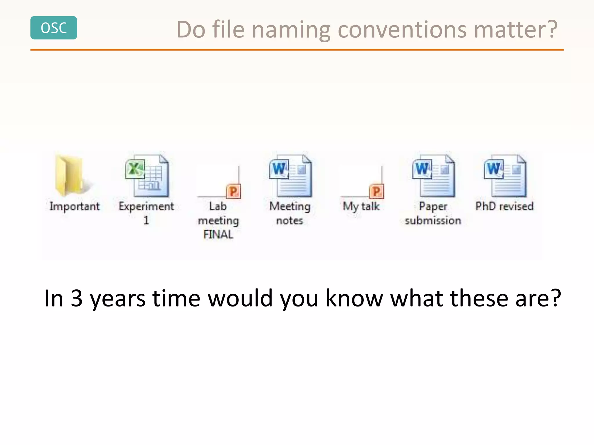 OSC Do file naming conventions matter?
In 3 years time would you know what these are?
 
