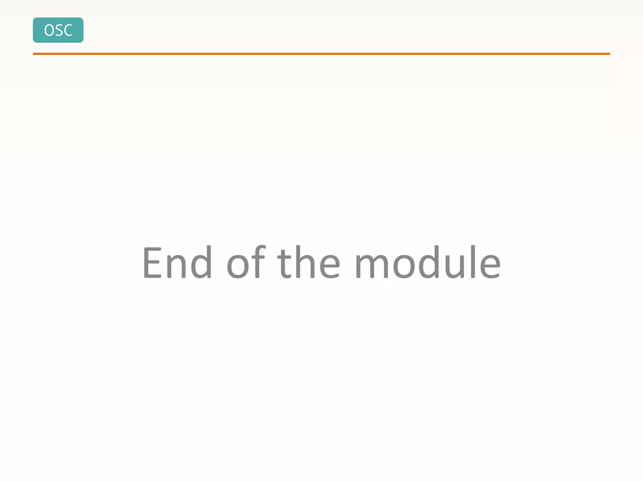 OSC
End of the module
 