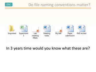 OSC Do file naming conventions matter?
In 3 years time would you know what these are?
 