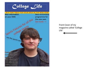 Front Cover of my magazine called ‘College Life’ 