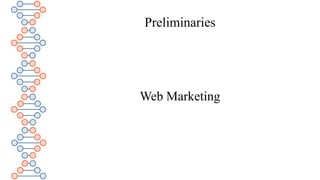 Preliminaries
Web Marketing
 