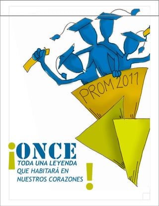 ¡ONCE
TODA UNA LEYENDA
QUE HABITARÁ EN      ¡
NUESTROS CORAZONES
 