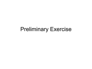 Preliminary Exercise
 