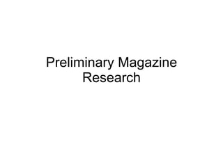 Preliminary Magazine Research 