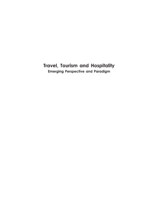 Travel, Tourism and Hospitality
Emerging Perspective and Paradigm

 