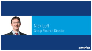 Nick Luff
Group Finance Director

 