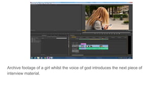Archive footage of a girl whilst the voice of god introduces the next piece of
interview material.
 