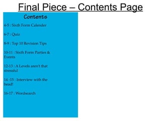 Final Piece – Contents Page
 