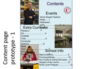 Content
page
prototype
-
2
CONTENTS
Extra Curricular
Places 2
Go...................................1
Football
Club...........
