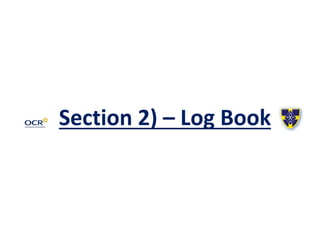 Section 2) – Log Book
 