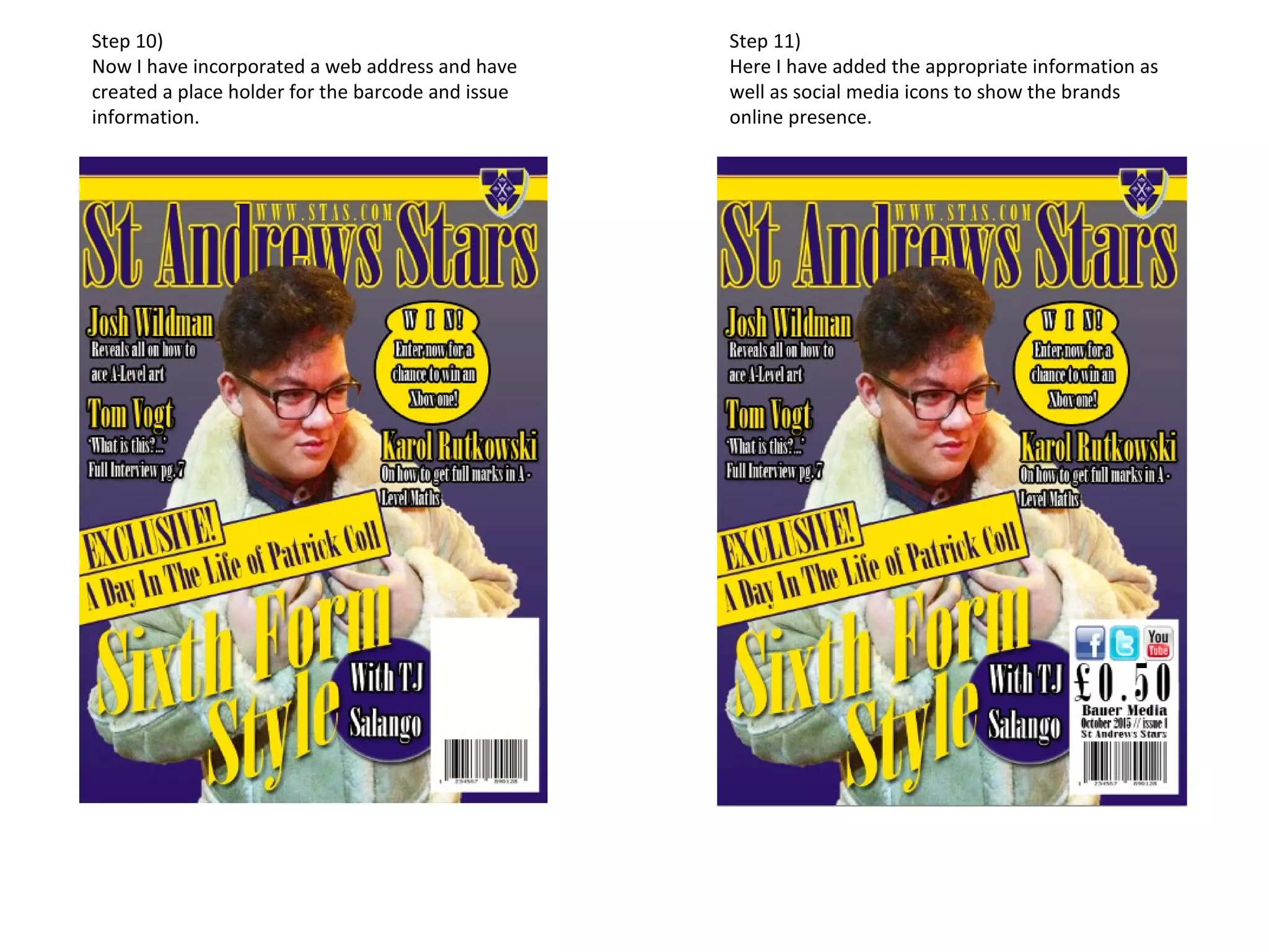 Step 10)
Now I have incorporated a web address and have
created a place holder for the barcode and issue
information.
Step 11)
Here I have added the appropriate information as
well as social media icons to show the brands
online presence.
 