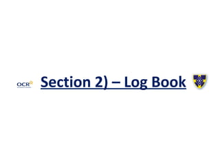 Section 2) – Log Book
 