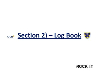 Section 2) – Log Book
 