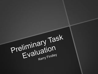 Preliminary Task Evaluation