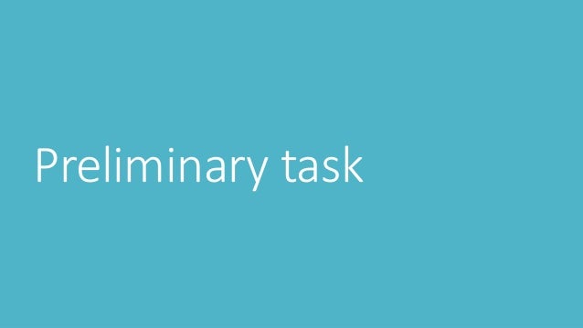 Preliminary task evaluation
