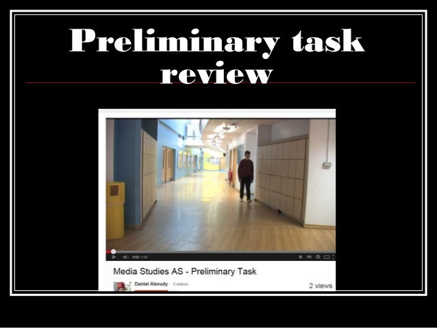 Preliminary task
review

 