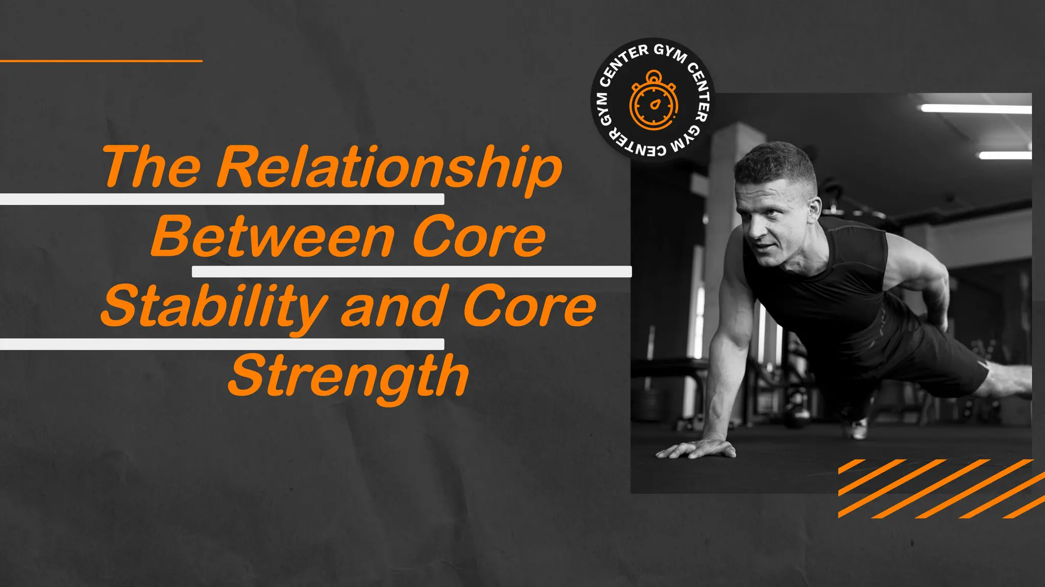 The Relationship
Between Core
Stability and Core
Strength
 