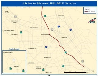 ·|}þ732
!"#$680
!"#$880
!"#$280
·|}þ78
(/101
·|}þ58
·|}þ58
·|}þ71
(/101
(/101
SUNNYVALE
MOUNTAIN
VIEW
LOS ALTOS
PALO
ALTO
LOS ALTOS HILLS
SANTA CLARA
SAN JOSE
MILPITAS
CAMPBELL
MONTE
SERENO
LOS GATOS
SARATOGA
CUPERTINO
Alviso to Blossom Hill DMU Service
Legend
DMU Service
©0 2.5 51.25
Miles
MORGAN HILL
GILROY
(/101
·|}þ251
·|}þ251
South County
42
 