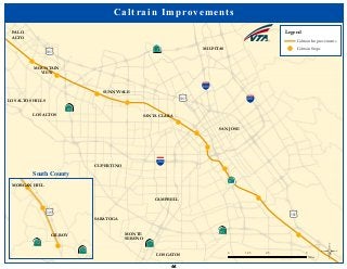 !(
!(
!(
!(
!(
!(
!(
!(
!(
!(
!(
·|}þ732
!"#$680
!"#$880
!"#$280
·|}þ78
(/101
·|}þ58
·|}þ58
·|}þ71
(/101
(/101
SUNNYVALE
MOUNTAIN
VIEW
LOS ALTOS
PALO
ALTO
LOS ALTOS HILLS
SANTA CLARA
SAN JOSE
MILPITAS
CAMPBELL
MONTE
SERENO
LOS GATOS
SARATOGA
CUPERTINO
Caltrain Improvements
Legend
Caltrain Improvements
!( Caltrain Stops
©0 2.5 51.25
Miles
!(
!(
!(
MORGAN HILL
GILROY
(/101
·|}þ251
·|}þ251
South County
44
 