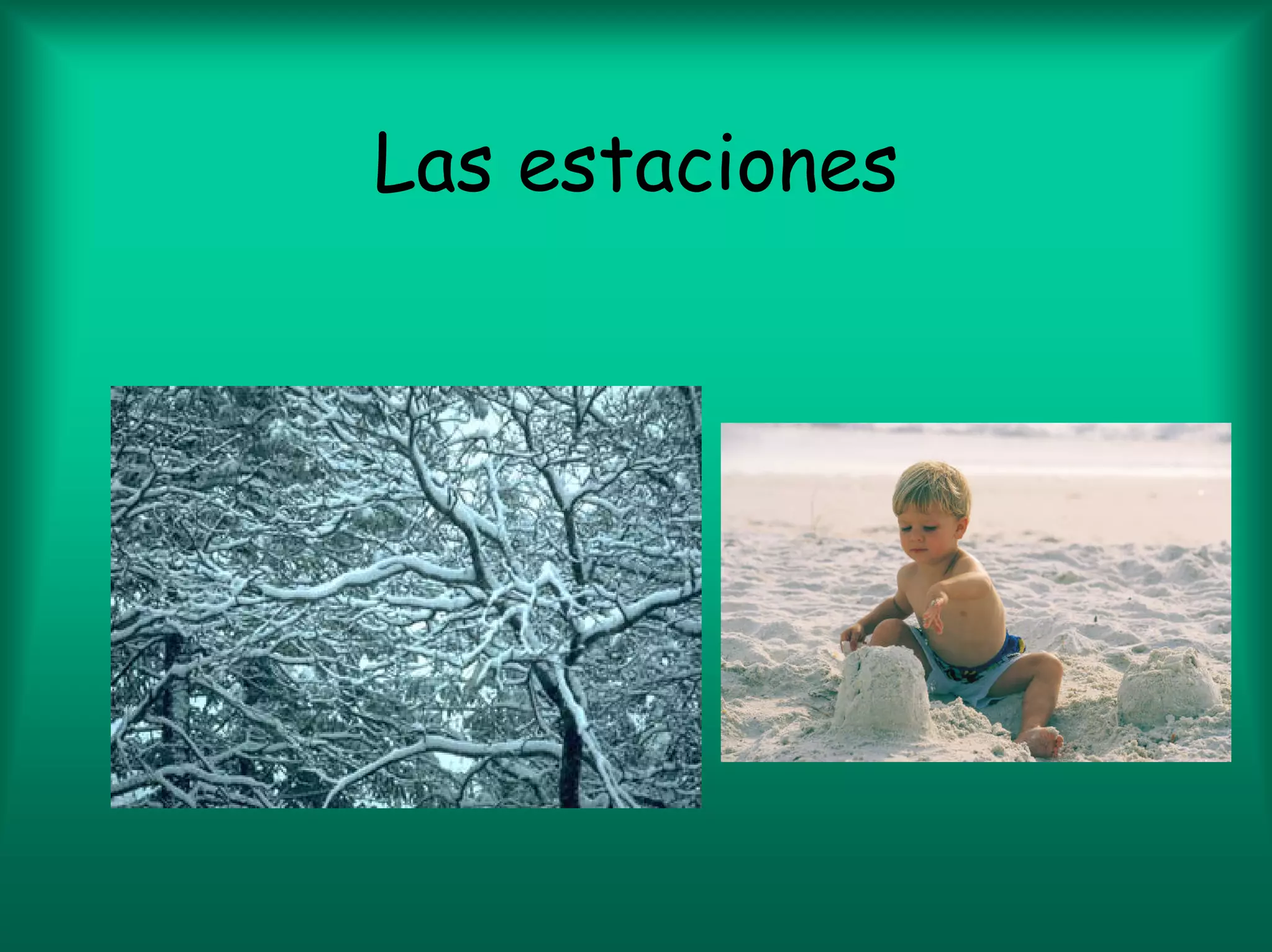 Las estaciones
 