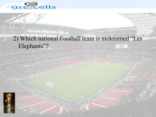 2) Which national Football team is nicknamed “Les Elephants”?
