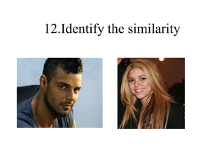 12.Identify the similarity
 