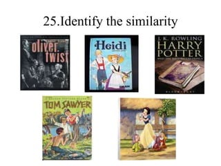 25.Identify the similarity
 