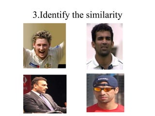 3.Identify the similarity
 