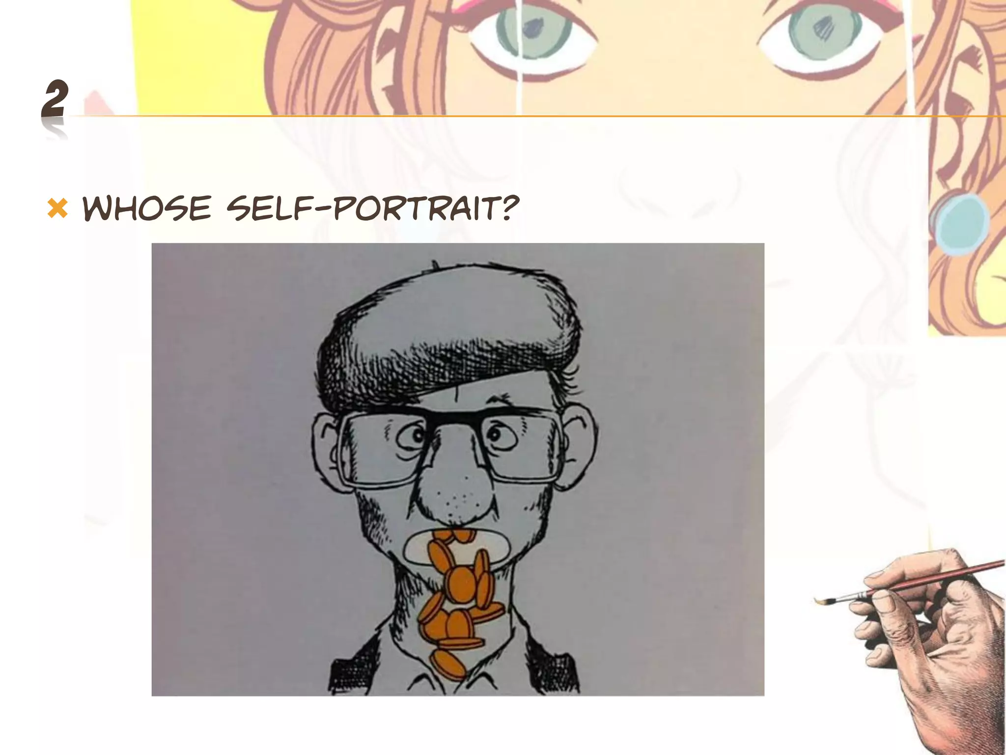 2

   Whose self-portrait?
 