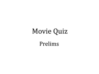 Movie Quiz Prelims 