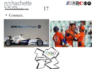 www.hachetteindia.com   17
• Connect.
 