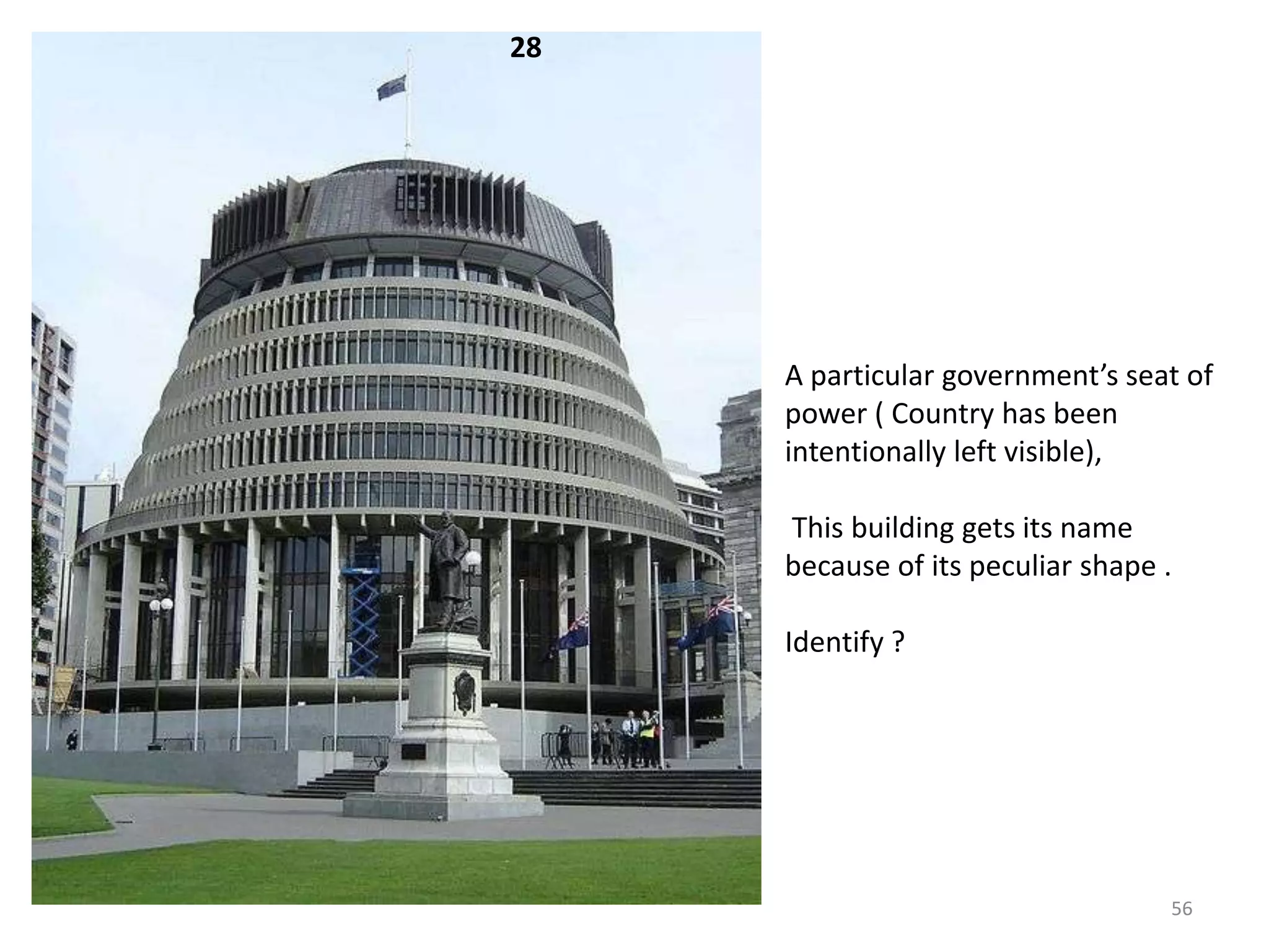 28




     A particular government’s seat of
     power ( Country has been
     intentionally left visible),

     This building gets its name
     because of its peculiar shape .

     Identify ?




                                   56
 