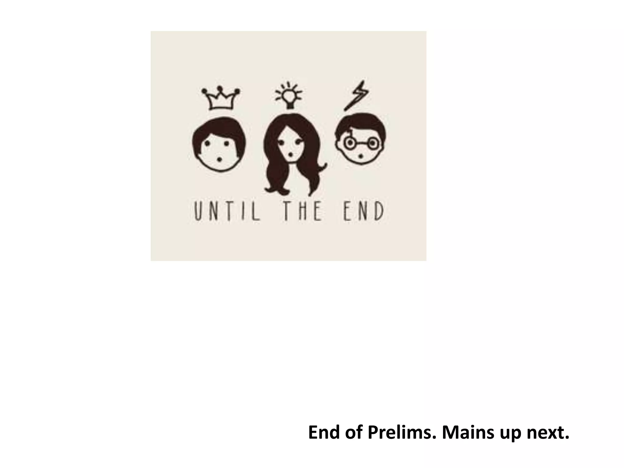 End of Prelims. Mains up next.
 