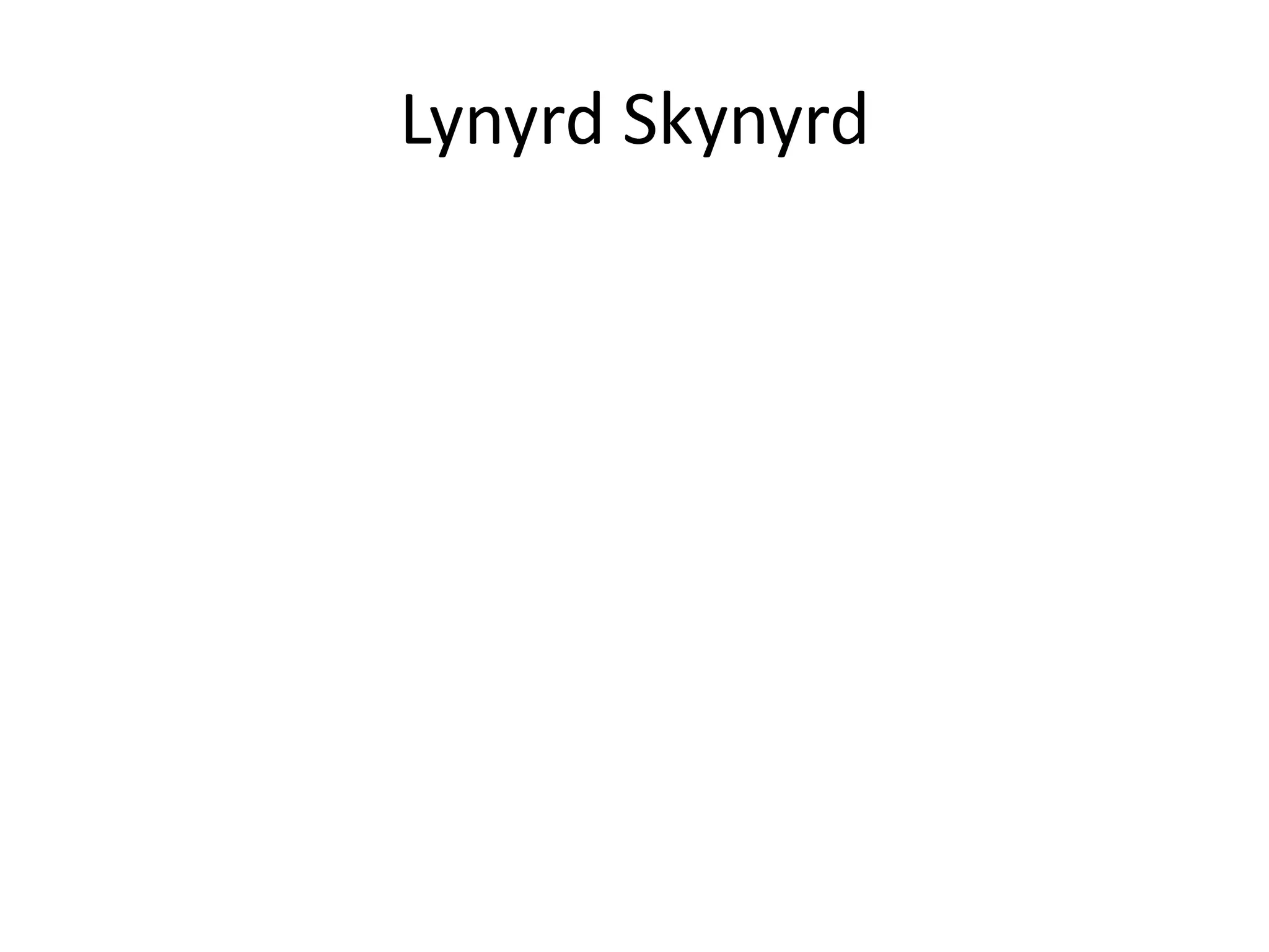 Lynyrd Skynyrd
 