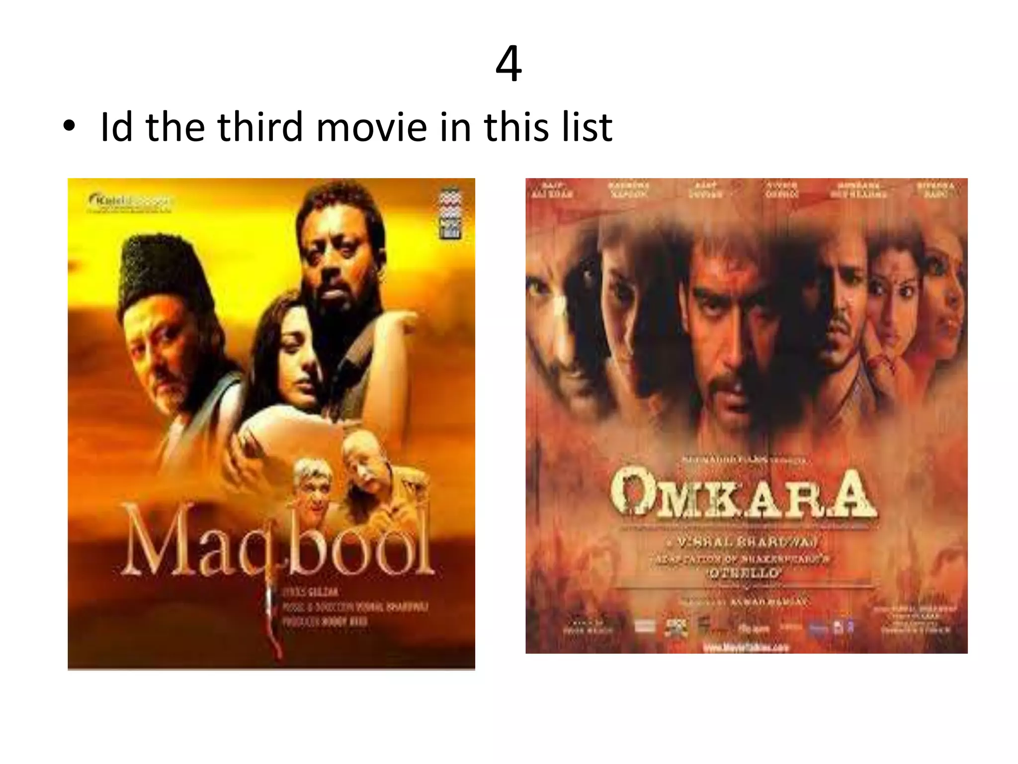 4
• Id the third movie in this list
 