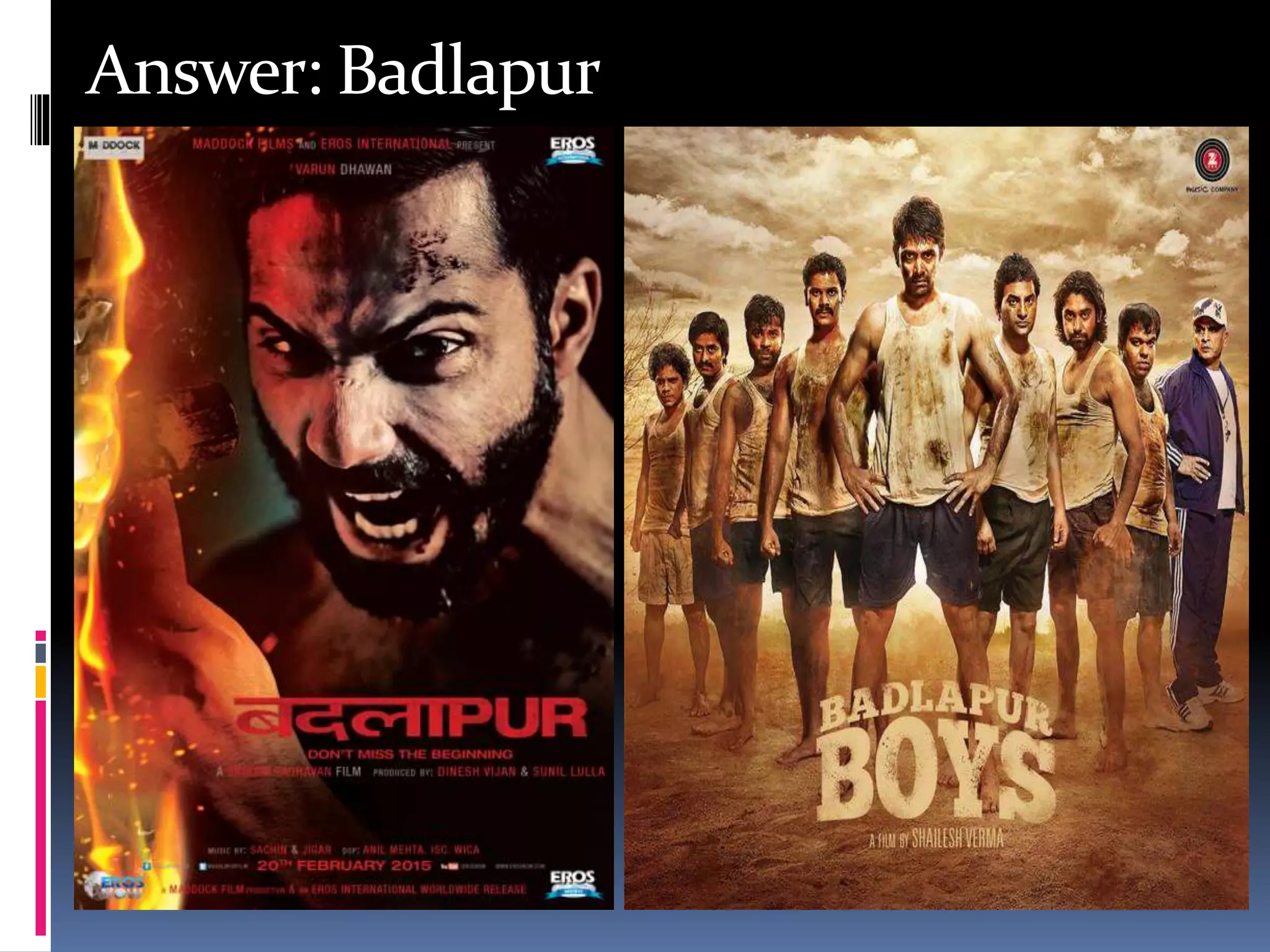 Answer: Badlapur
 