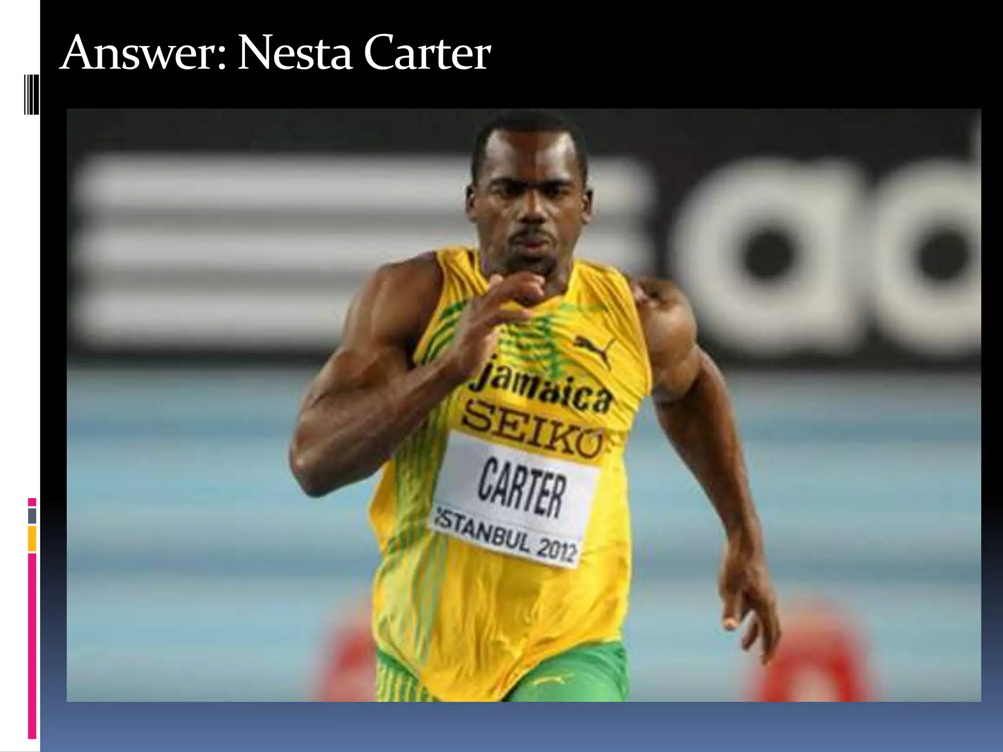 Answer: Nesta Carter
 