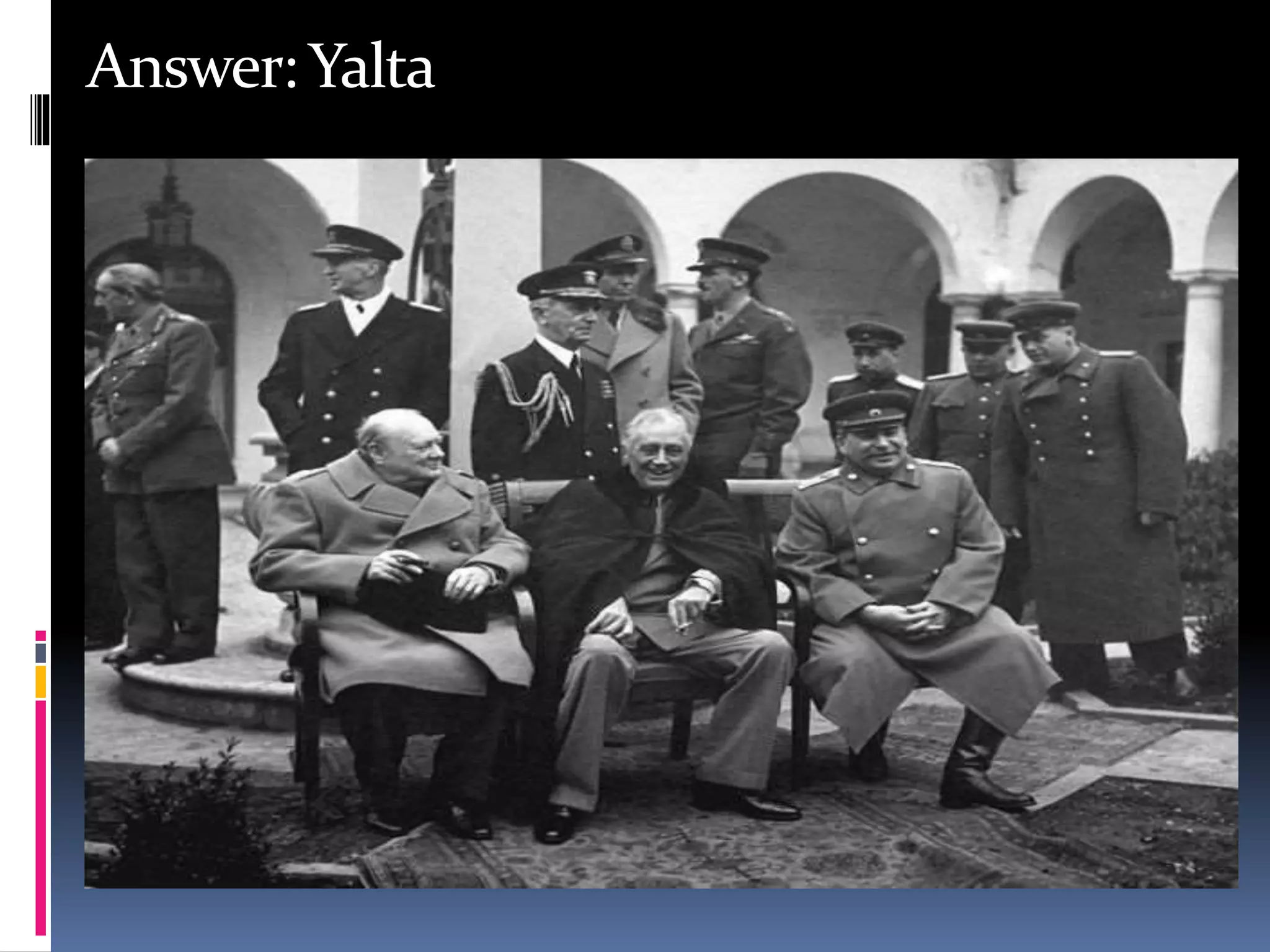 Answer: Yalta
 