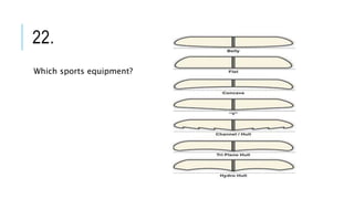 22.
Which sports equipment?
 