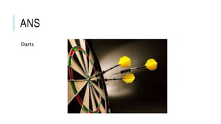 ANS
Darts
 