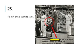 28.
ID him or his claim to fame.
 