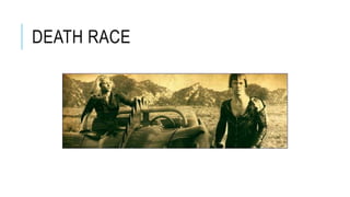 DEATH RACE
 
