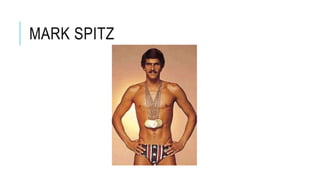 MARK SPITZ
 