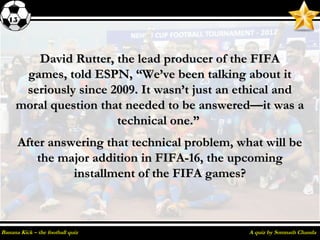 David Rutter Video Games Prelims - Banana Kick | PPT